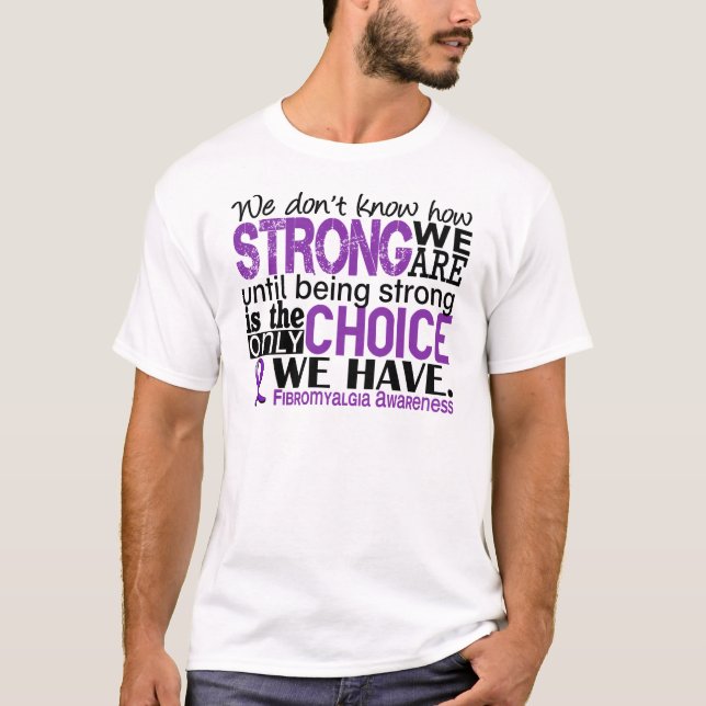 Fibromyalgia How Strong We Are T-Shirt (Front)