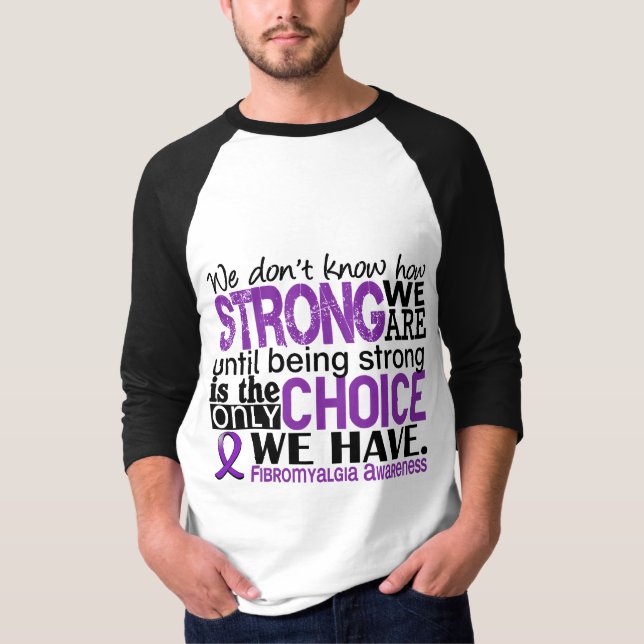 Fibromyalgia How Strong We Are T-Shirt (Front)