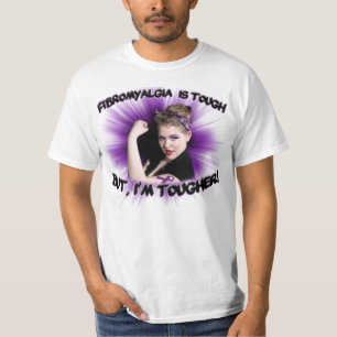 Fibromyalgia is tough But, i'm tougher! T-Shirt