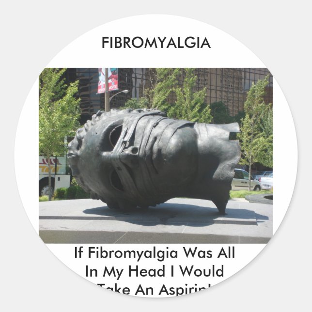 FIBROMYALGIA-TAKE ASPIRIN CLASSIC ROUND STICKER (Front)