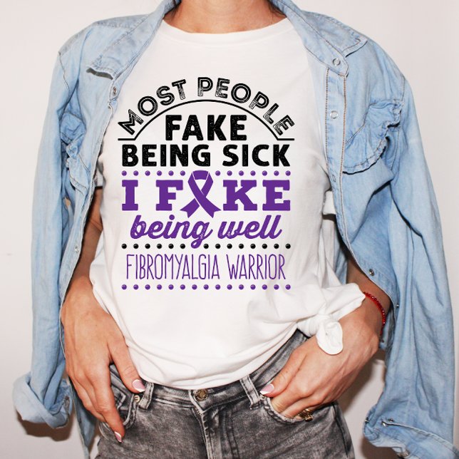 Fibromyalgia Warrior Fake Being Well T-Shirt (Creator Uploaded)