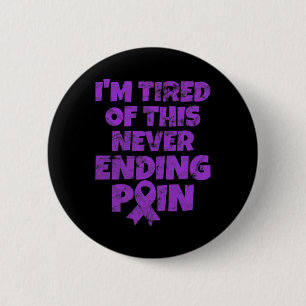 Fibromyalgia Warrior I'm Tired Of Never Ending Pai 6 Cm Round Badge