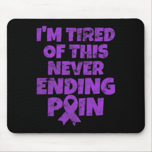 Fibromyalgia Warrior I'm Tired Of Never Ending Pai Mouse Pad