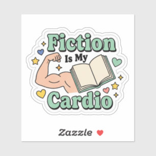 Fiction is my cardio - book lover reading