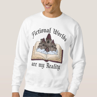 Fictional Words Are My Reality Book Lover Quote Sweatshirt