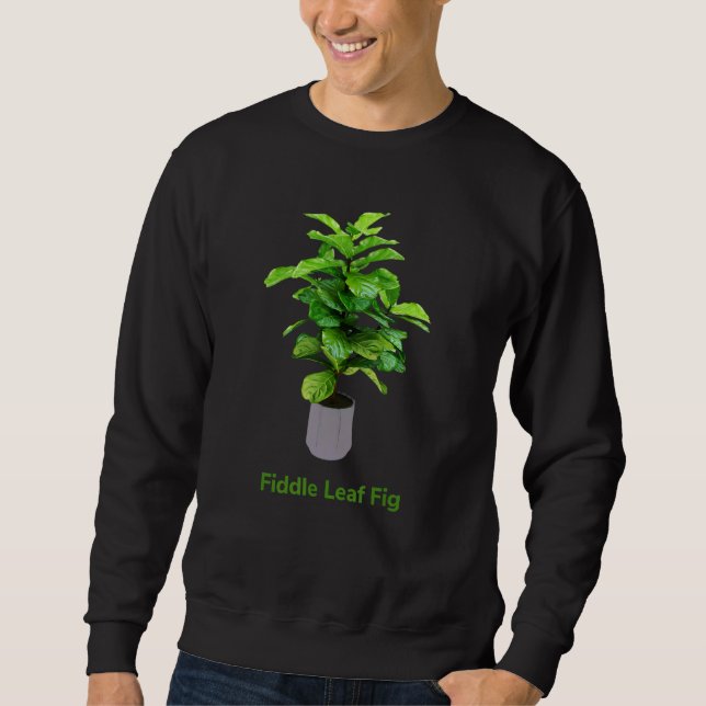 Fiddle Leaf Fig Plant Ficus Lyrata Botanical Flowe Sweatshirt (Front)