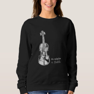 Fiddle Not Violin Bluegrass Country Music Gift Sweatshirt
