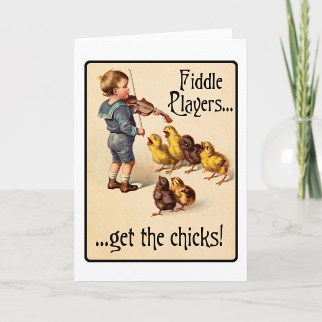 Fiddle Players Get the Chicks Violin Music Card (Front)