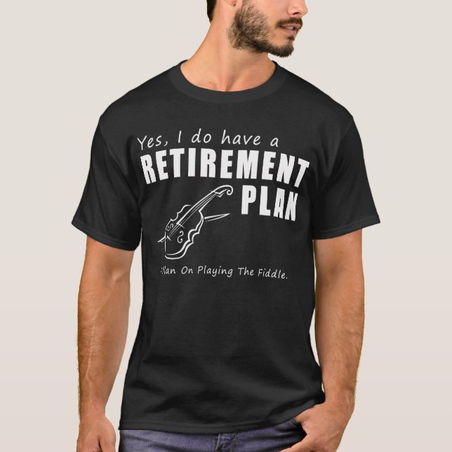 Fiddling into Retirement Fun: Funny T-Shirt Design (Front)