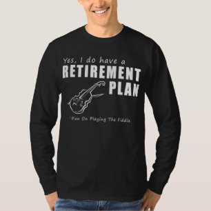 Fiddling into Retirement Fun: Funny T-Shirt Design