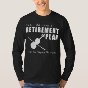 Fiddling into Retirement Joy: Violin Playing Funny T-Shirt