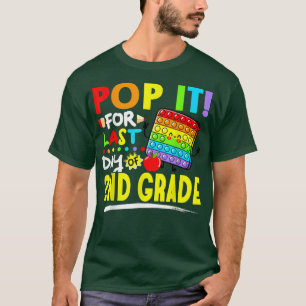 Fidget Pop It For Last Day Of 2nd Grade Last Day O T-Shirt