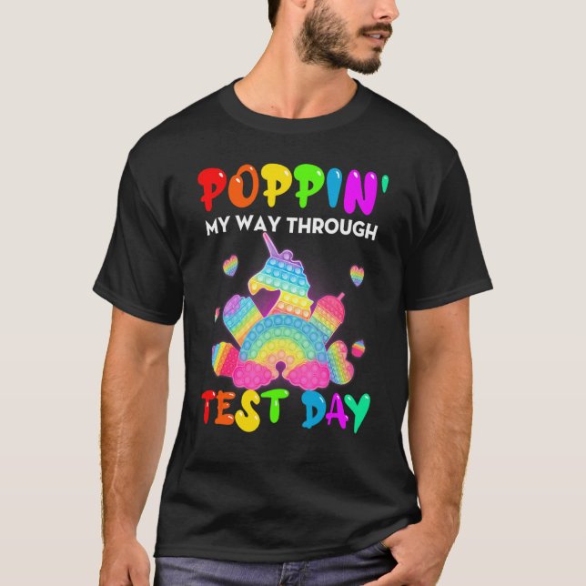 Fidget Popit Poppin' My Way Through Test Day Stude T-Shirt (Front)