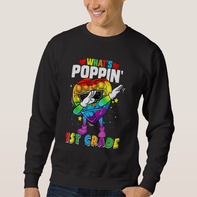 Fidget Toy What's Poppin 1st Grade 100th Day Of Sc Sweatshirt (Front)