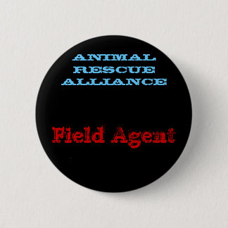 Field Agent, ANIMAL RESCUE ALLIANCE 6 Cm Round Badge