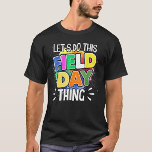 Field Day Colour Splash Let's Do Field Day Thing R T-Shirt