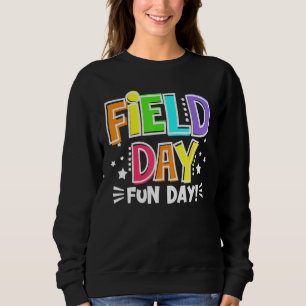 Field Day Fun Day Last Day Of School Teacher Stude Sweatshirt