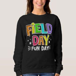 Field Day Fun Day Last Day Of School Teacher Stude Sweatshirt