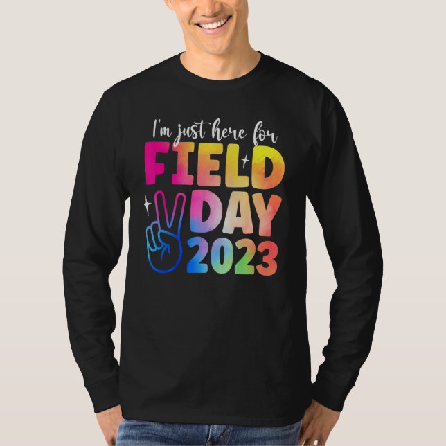 Field Day I m just here for field day 2023 T-Shirt (Front)