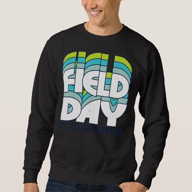 Field Day Let The Games Begin Kids Boys Girls Teac Sweatshirt (Front)
