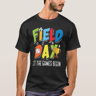 Field Day Let The Games Begin School Game Day T-Shirt