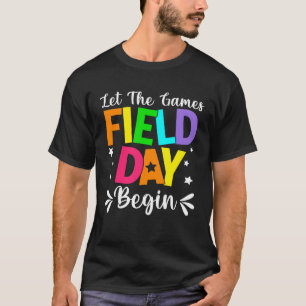Field Day Let The Games Begin Teacher Boys Kids Fi T-Shirt