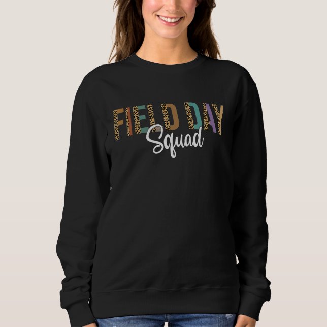 Field Day Squad Teacher First Last Day Of School L Sweatshirt (Front)