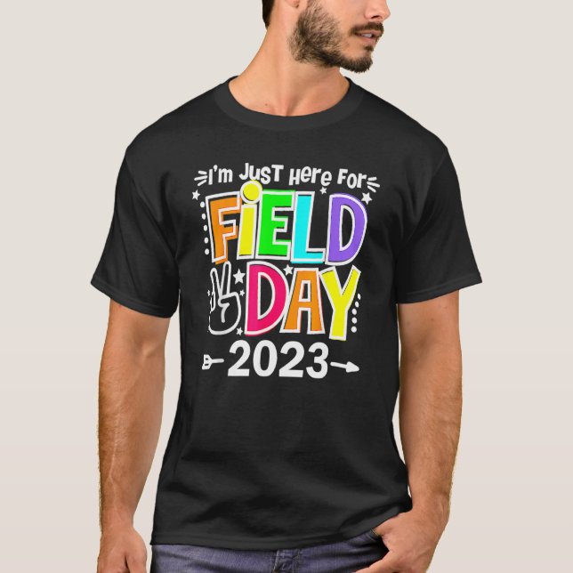 Field Day Teacher Rainbow I m Just Here For Field  T-Shirt (Front)