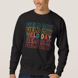 Field Day Teachers And Students Happy Field Day Sweatshirt