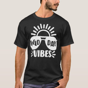 Field Day Vibes   For Teacher Kids Field Day 2022  T-Shirt