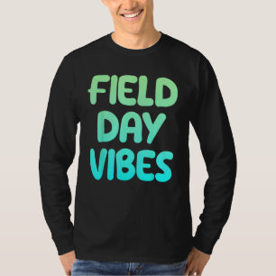Field Day Vibes Last Day Of School Fun Summer Teac T-Shirt