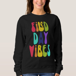 Field Day Vibes Teacher Last Day Of School Men Wom Sweatshirt