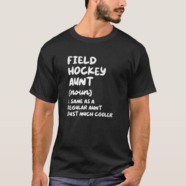 Field Hockey Aunt Definition  & Sassy Sports T-Shirt (Front)