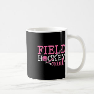 Field Hockey Aunt Of A Field Hockey Player Aunt Coffee Mug