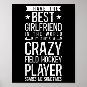 Field Hockey Boyfriend I Have The Best Girlfriend Poster
