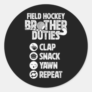 Field Hockey Brother Duties Field Hockey Player Br Classic Round Sticker