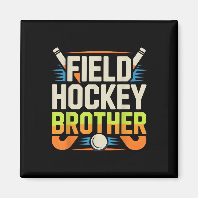 Field Hockey Brother  Magnet (Front)