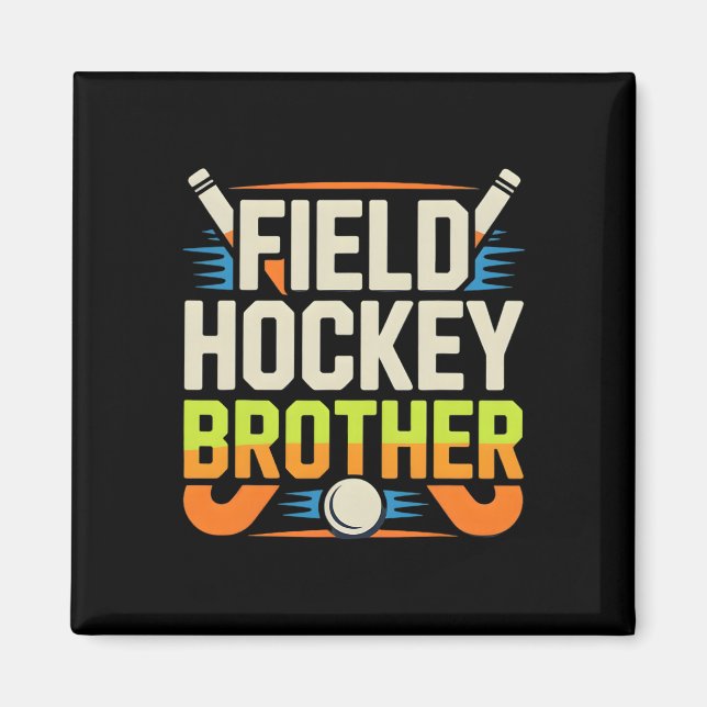 Field Hockey Brother  Magnet (Front)
