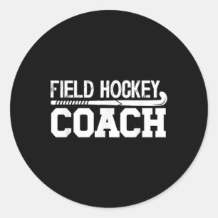 Field Hockey Coach Appreciation Field Hockey Coach Classic Round Sticker
