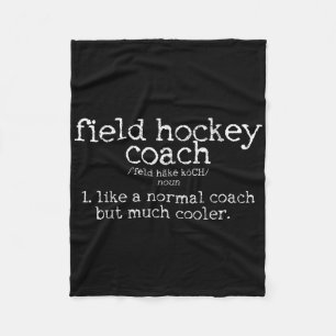 Field Hockey Coach Definition Funny Gift Fleece Blanket