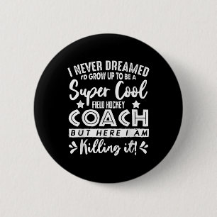 Field Hockey Coach Gift Field Hockey Player Gift  6 Cm Round Badge