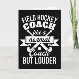 Field Hockey Coach Like A Normal Coach But Louder Card
