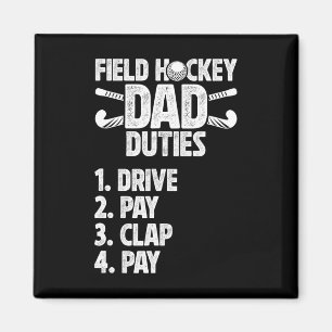 Field Hockey Dad Duties Dad Of A Field Hockey Play Magnet