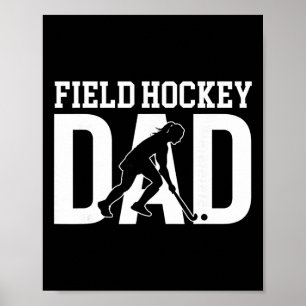 Field Hockey Dad Of A Field Hockey Player Father Poster