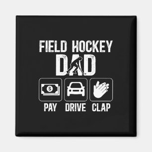 Field Hockey Dad Pay Drive Clap Field Hockey Playe Magnet