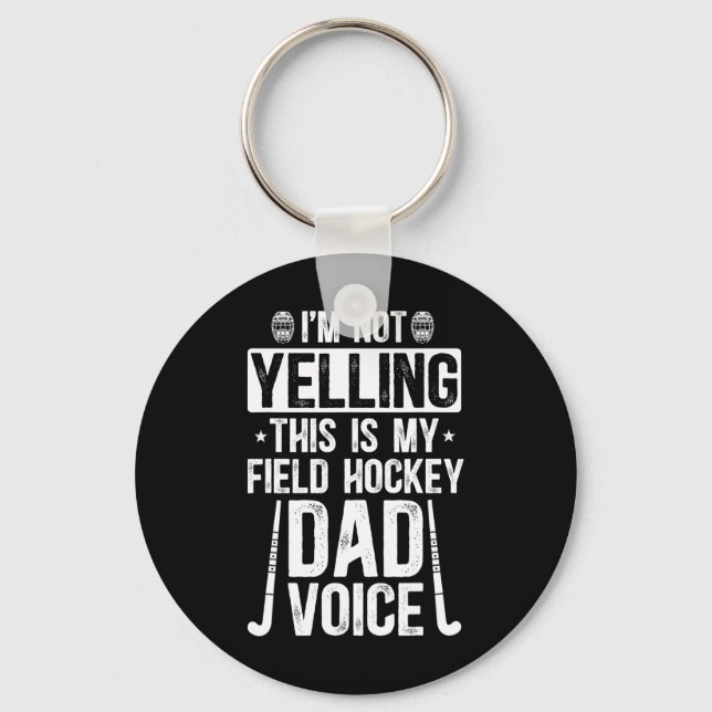 Field Hockey Dad Voice Dad Of A Field Hockey Playe Key Ring (Front)