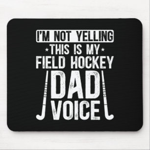 Field Hockey Dad Voice Dad Of A Field Hockey Playe Mouse Pad