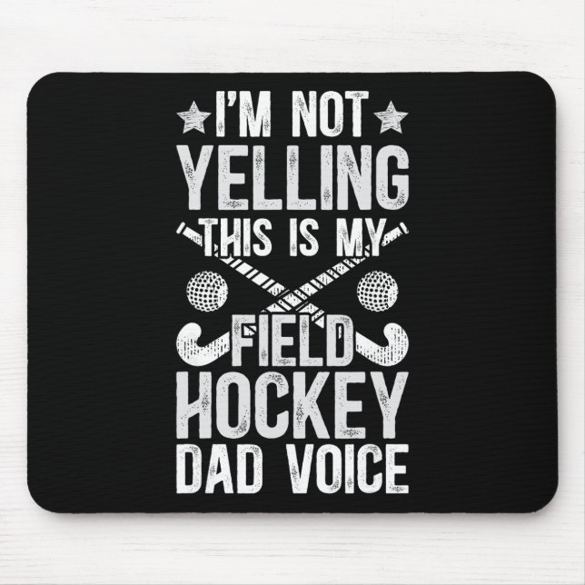 Field Hockey Dad Voice Dad Of A Field Hockey Playe Mouse Pad (Front)