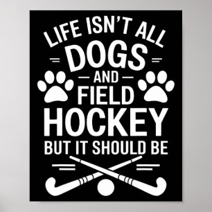 Field Hockey Dogs Funny Field Hockey Poster
