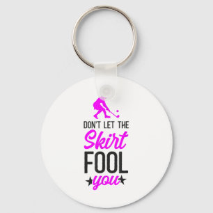 Field Hockey Don't Let The Skirt Fool You _2 Key Ring
